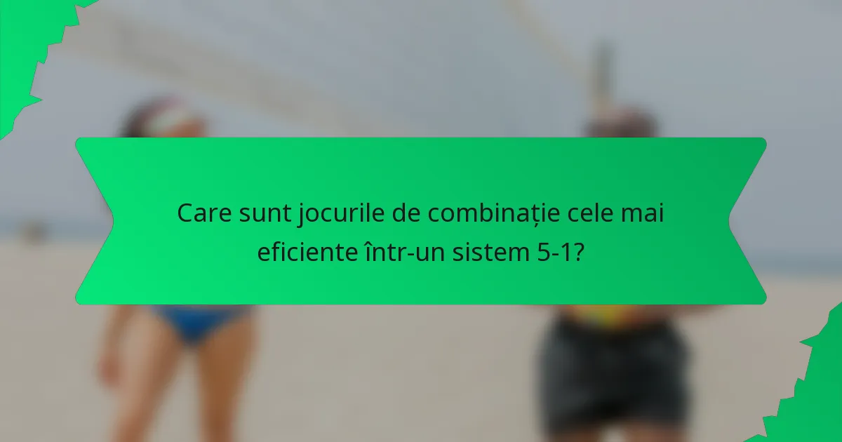 Care sunt jocurile de combinație cele mai eficiente într-un sistem 5-1?